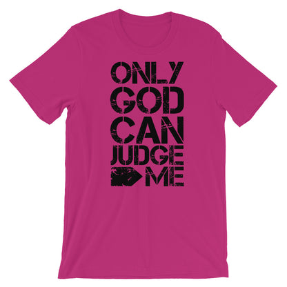 Only God Can Judge Unisex T-Shirt