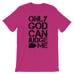 Only God Can Judge Unisex T-Shirt