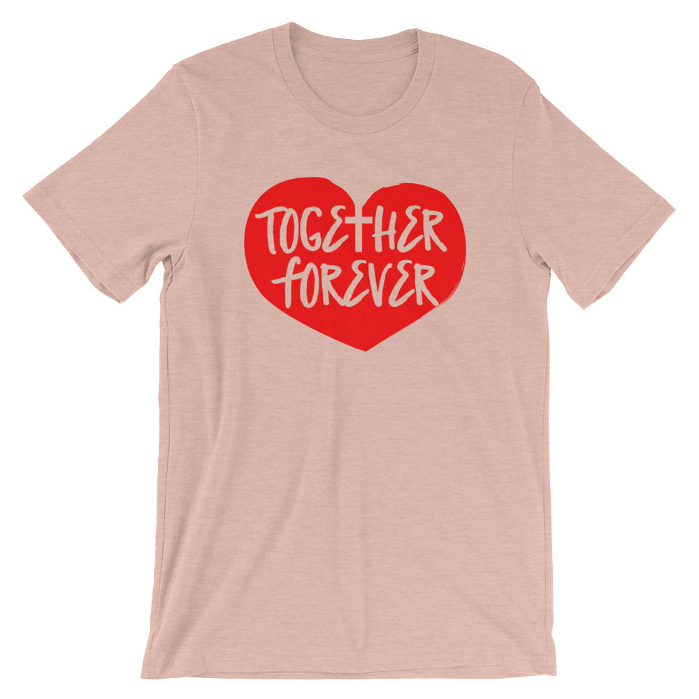 Together Forever Love Unisex T-Shirt