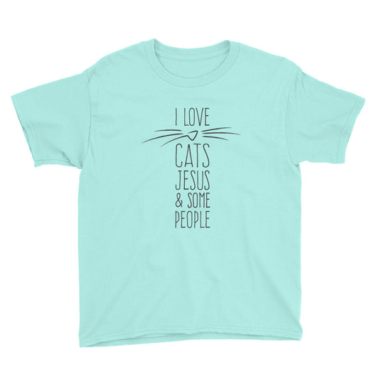 I Love Jesus Cats and Some People Youth Short Sleeve T-Shirt
