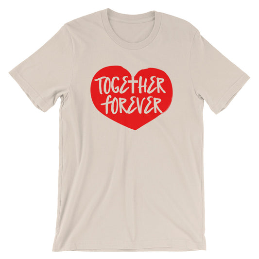 Together Forever Love Unisex T-Shirt