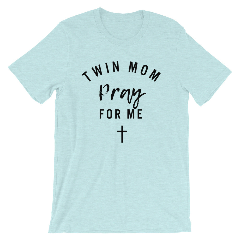 Twin mom - Pray for me Unisex T-Shirt