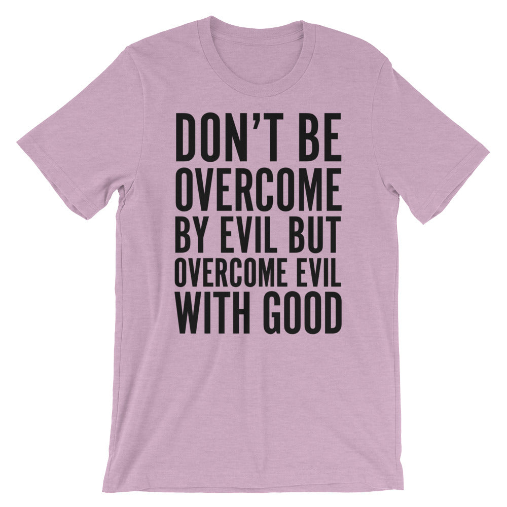 Overcome Evil Unisex T-Shirt