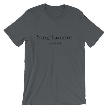 Sing Louder Unisex T-Shirt