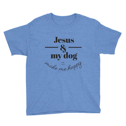 Jesus and my Dog make me Happy Youth Short Sleeve T-Shirt