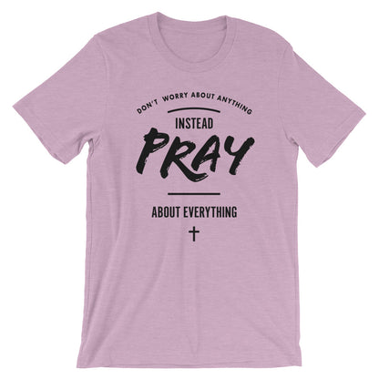 Pray About Everything Unisex T-Shirt