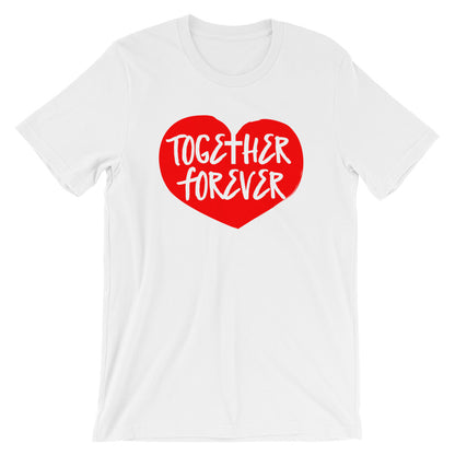 Together Forever Love Unisex T-Shirt