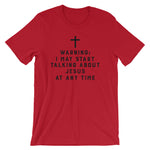 Warning I May Start Talking About Jesus