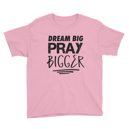 Pray BIGGER Youth Short Sleeve T-Shirt