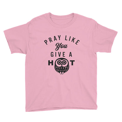 Pray Like you Give a HOOT Youth Short Sleeve T-Shirt