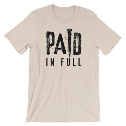 PAID in full Unisex T-Shirt