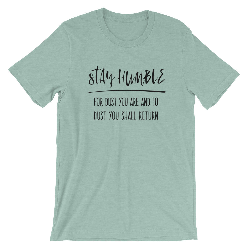 Stay Humble Unisex T-Shirt