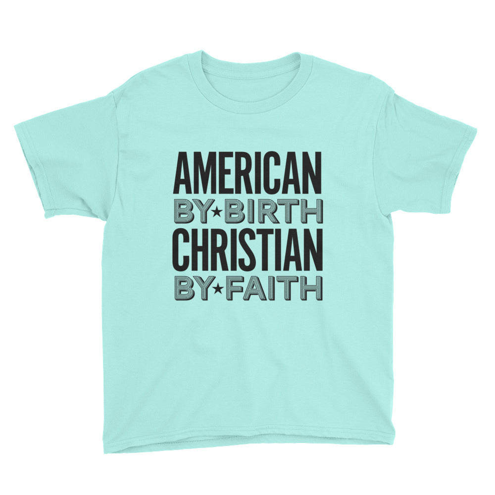 American by Birth Christian by Faith Youth Short Sleeve T-Shirt