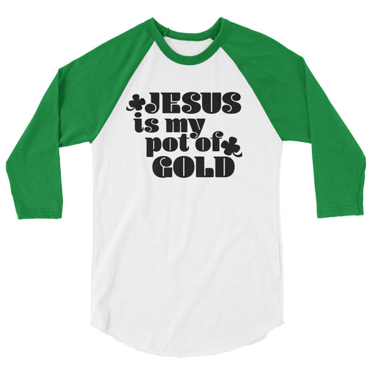 My Pot of Gold 3/4 sleeve raglan shirt  (St. Patrick's Day Edition)