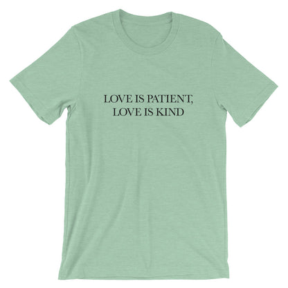 Love is Patient  Unisex T-Shirt
