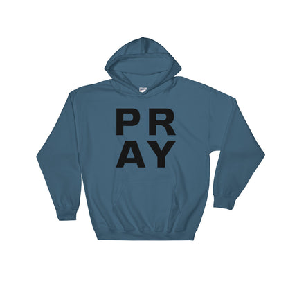 P.R.A.Y. Hooded Sweatshirt