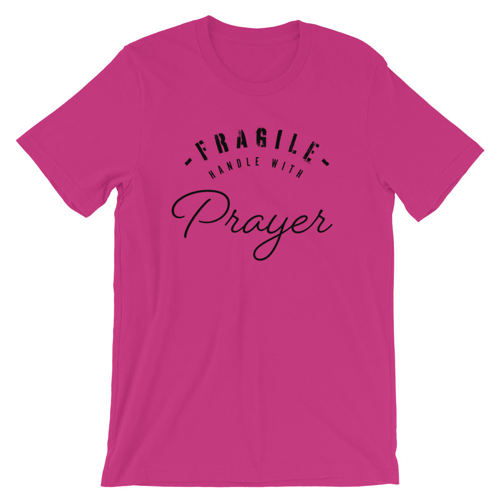 FRAGILE Handle with Prayer Unisex T-Shirt