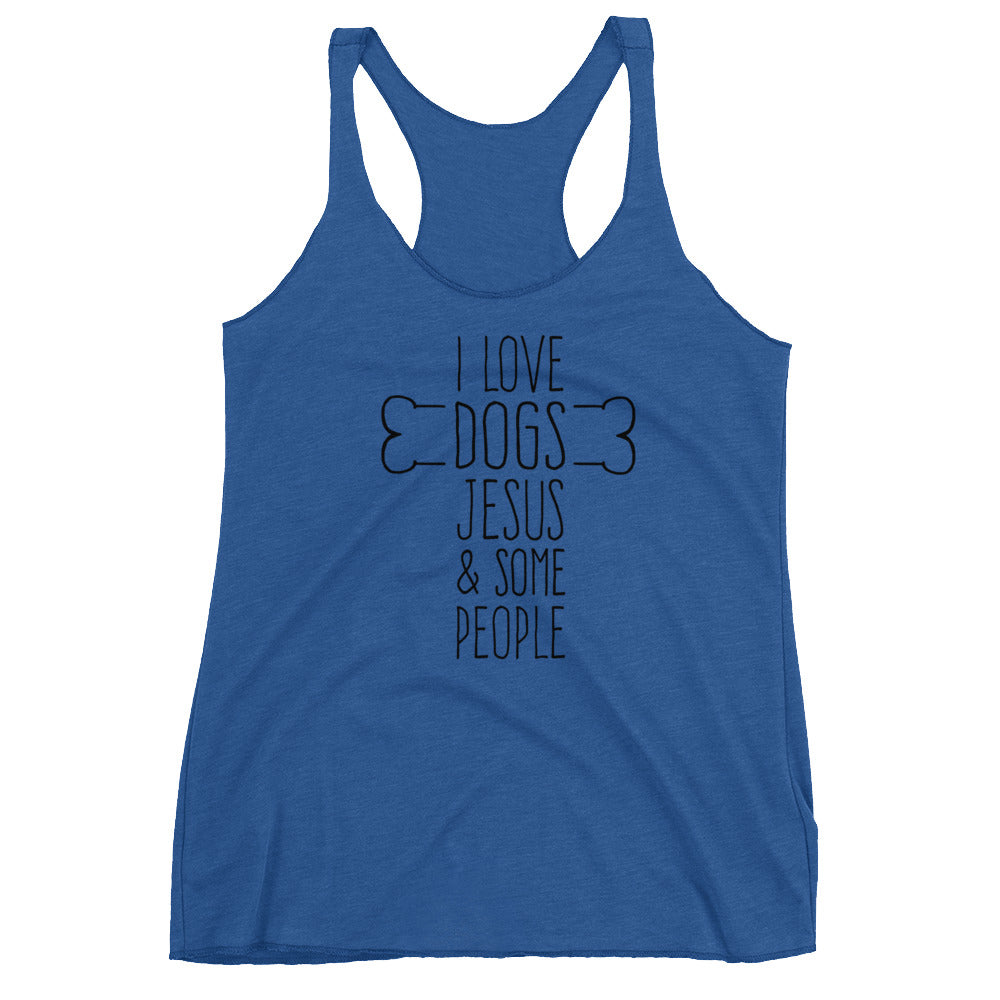 Dogs Jesus and Some People Women's Racerback Tank