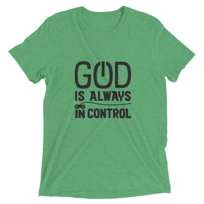 God Is Always In Control Unisex Tee