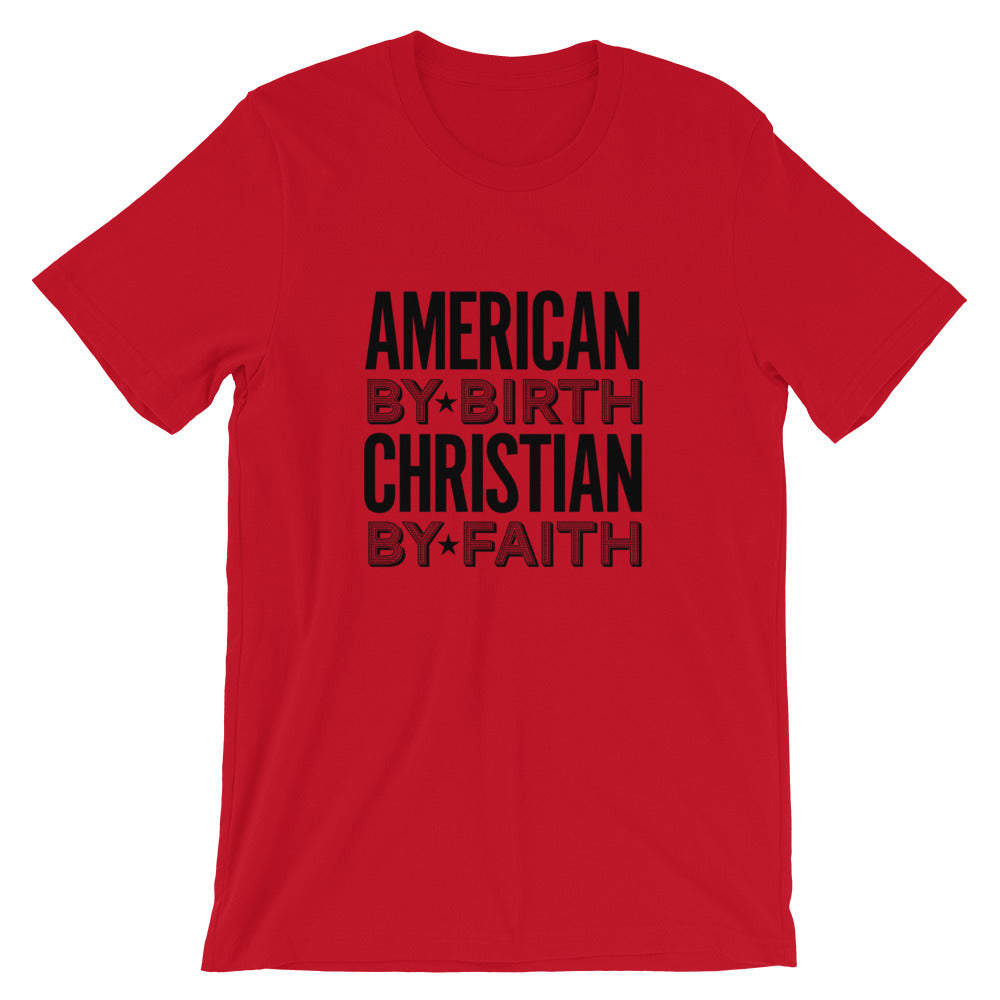 American by Birth Christian by Faith Unisex T-Shirt