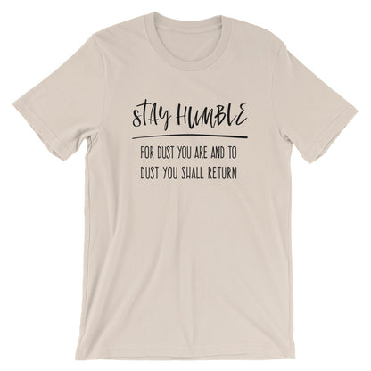 Stay Humble Unisex T-Shirt