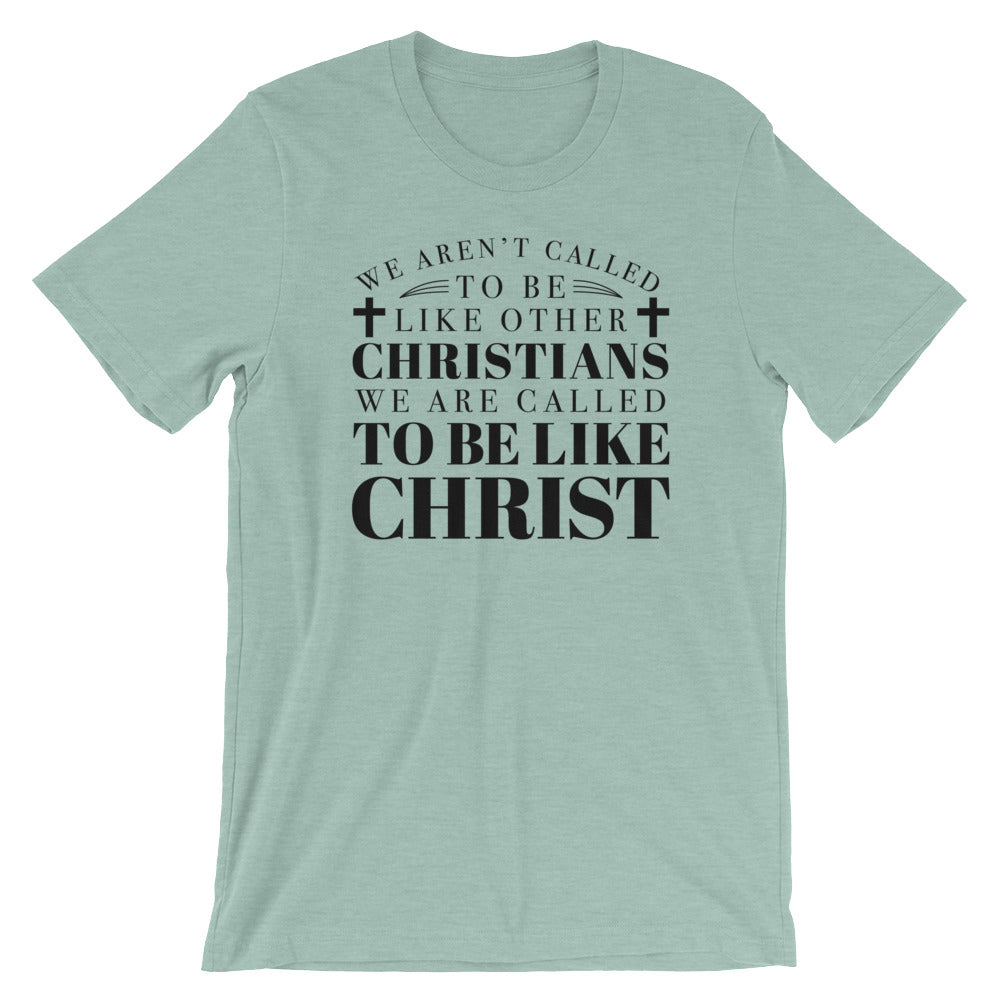 Be Like Christ  Unisex T-Shirt