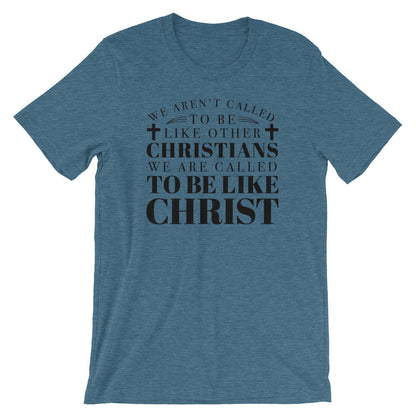 Be Like Christ  Unisex T-Shirt