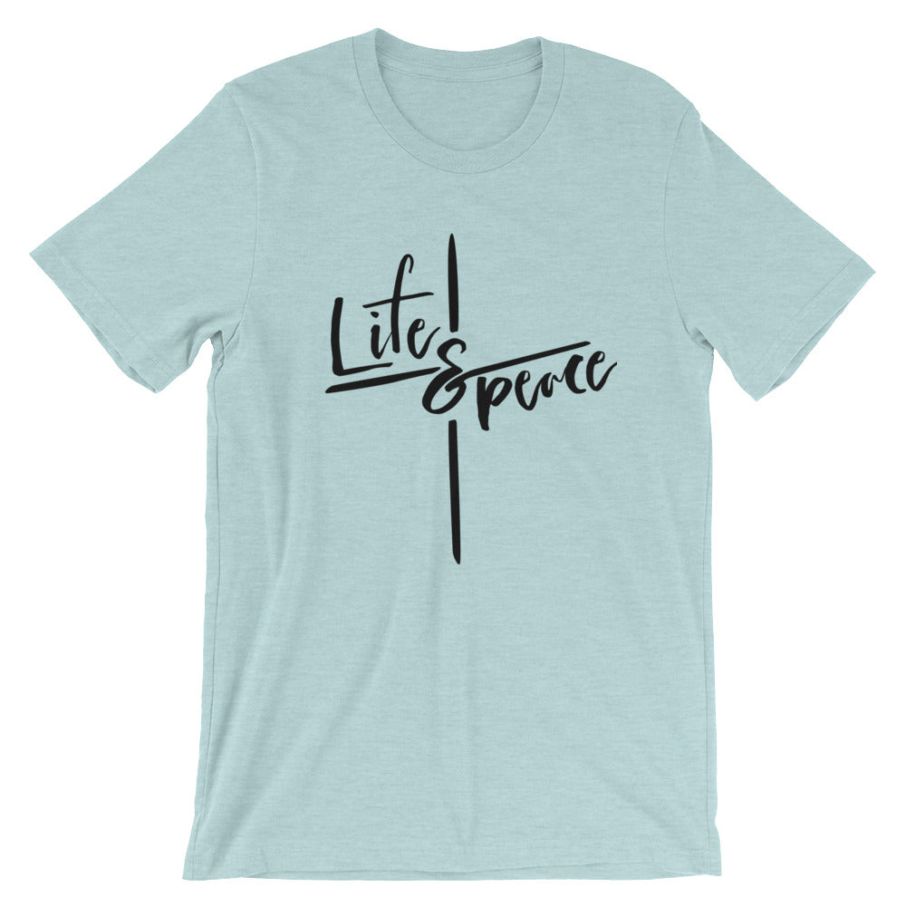 Life and Peace Unisex T-Shirt