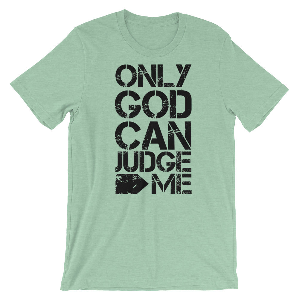 Only God Can Judge Unisex T-Shirt