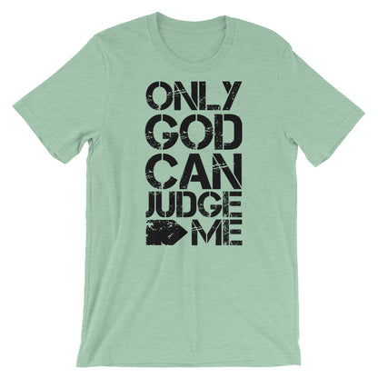 Only God Can Judge Unisex T-Shirt