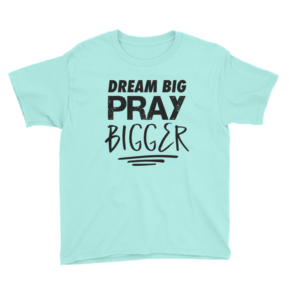 Pray BIGGER Youth Short Sleeve T-Shirt