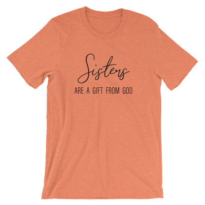 Sisters Are A Gift Unisex T-Shirt