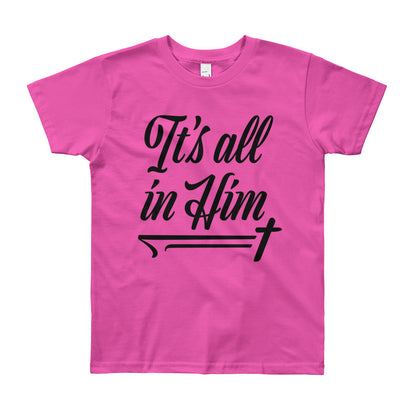 All in Him Youth Short Sleeve T-Shirt
