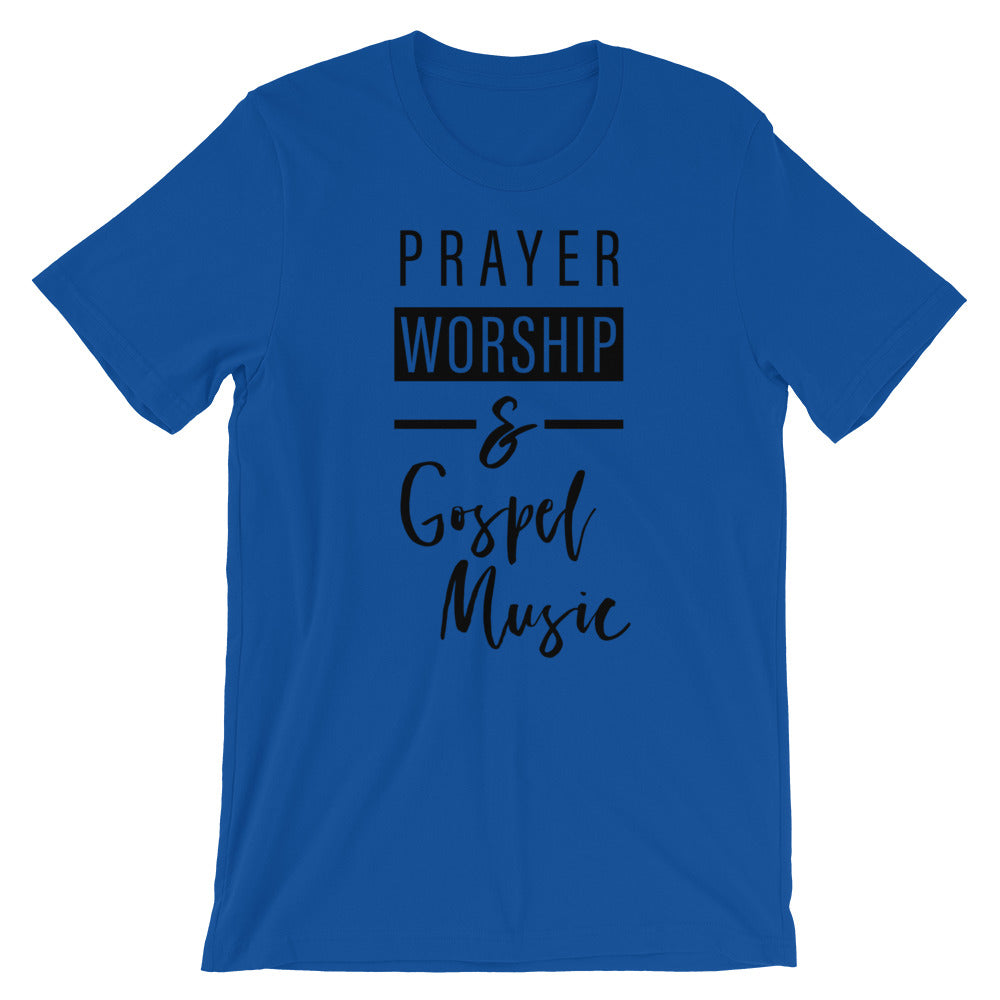 Prayer, Worship and Gospel Music Unisex T-Shirt