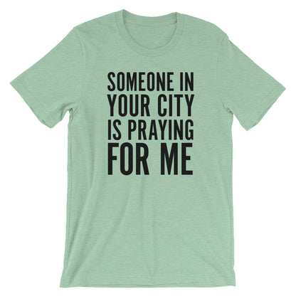 Someone is Praying Unisex T-Shirt