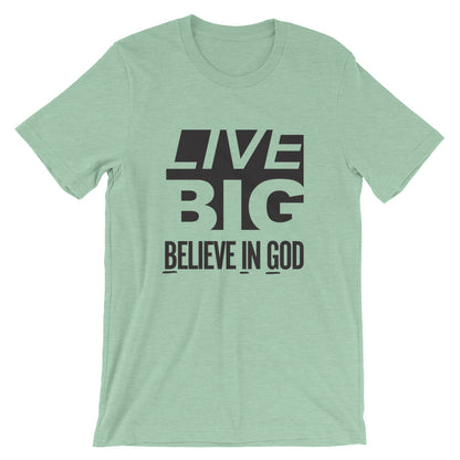 Live BIG Unisex T-Shirt