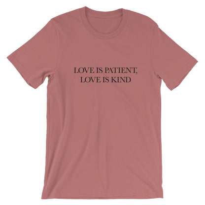 Love is Patient  Unisex T-Shirt