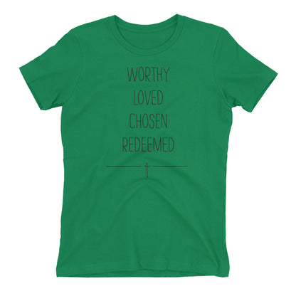 Worthy Loved Chosen Women's Tee