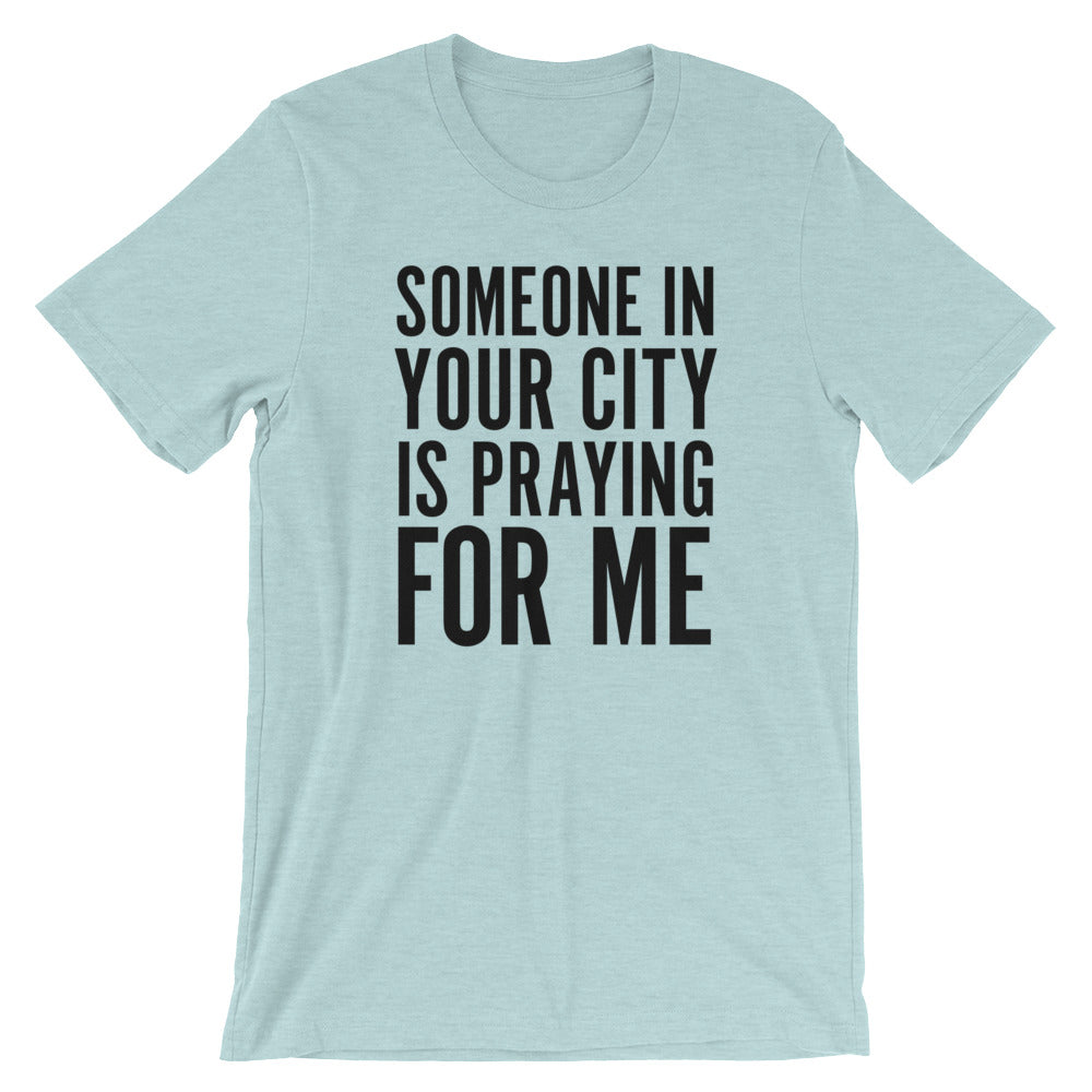 Someone is Praying Unisex T-Shirt