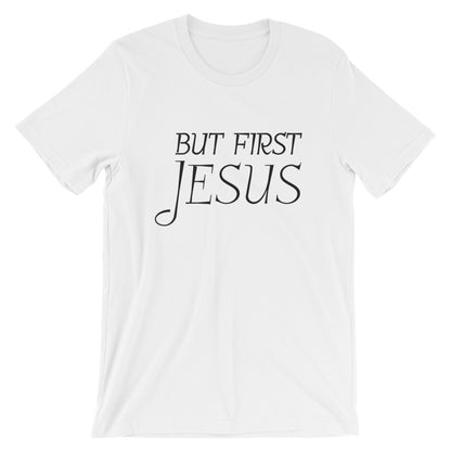 But First Jesus Unisex T-Shirt