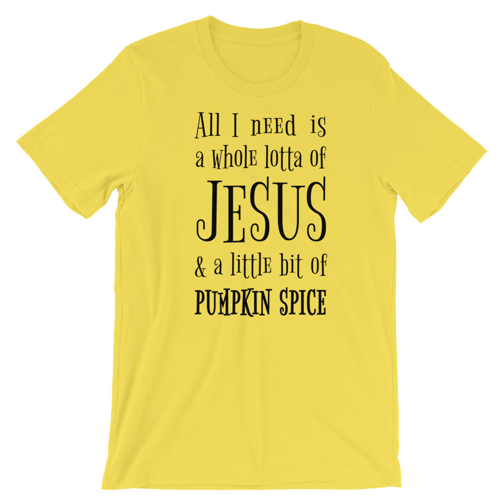 Lotta Jesus and Pumpkin Spice Unisex T-Shirt