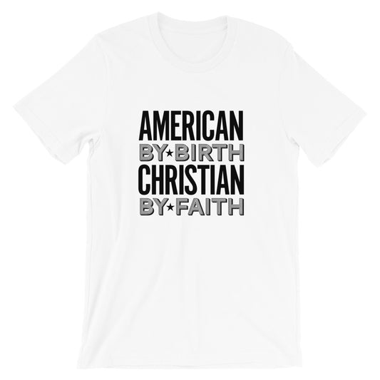 American by Birth Christian by Faith Unisex T-Shirt