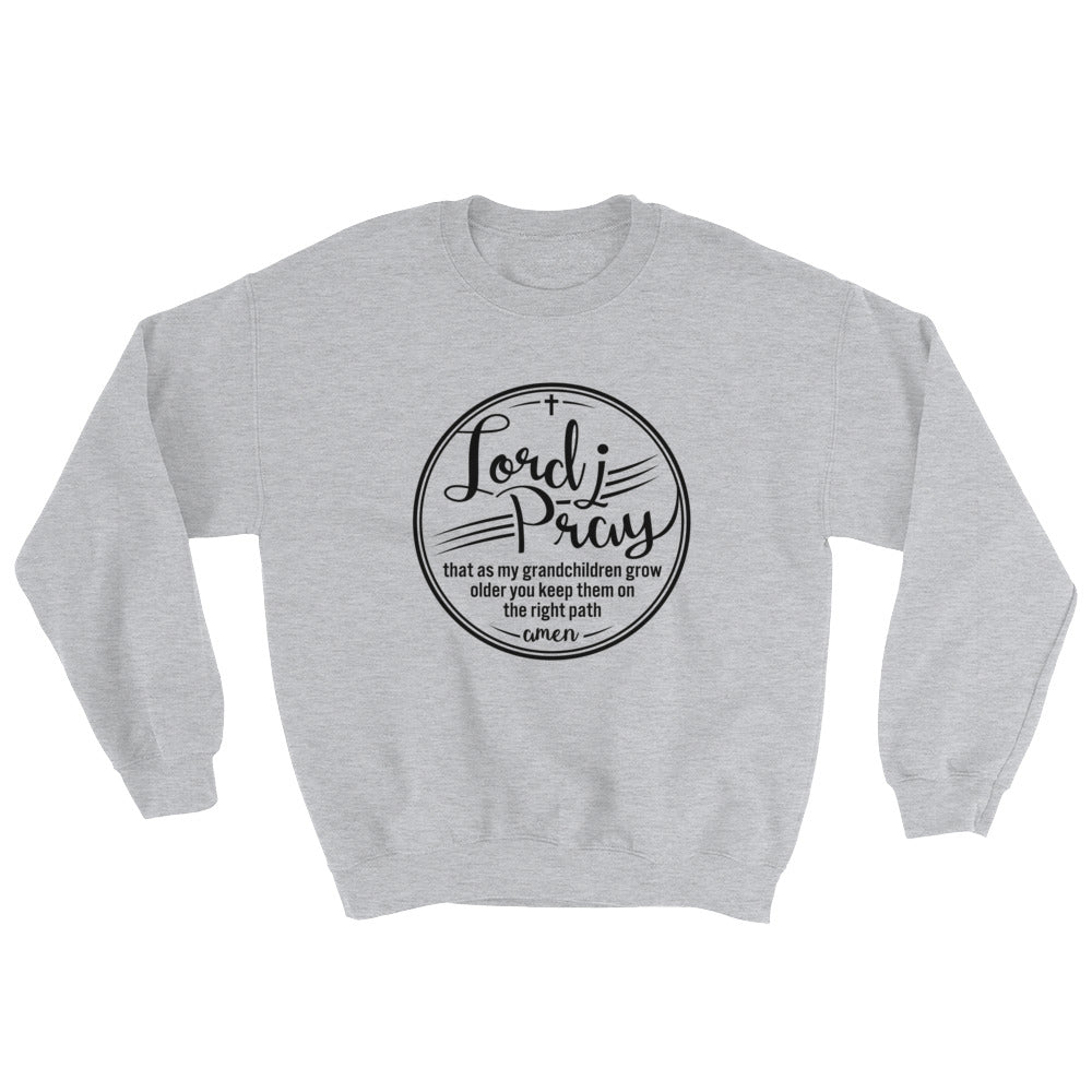 Lord I Pray Sweatshirt