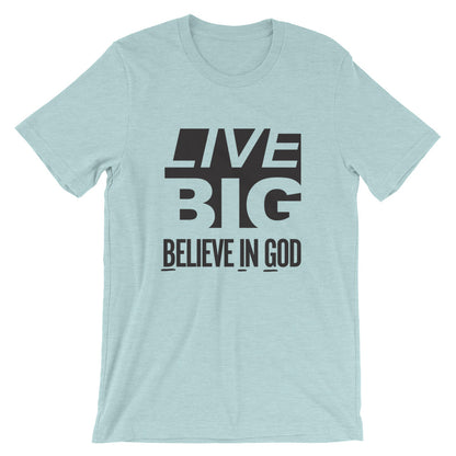 Live BIG Unisex T-Shirt