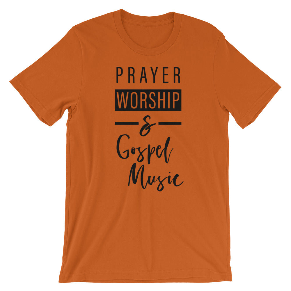 Prayer, Worship and Gospel Music Unisex T-Shirt