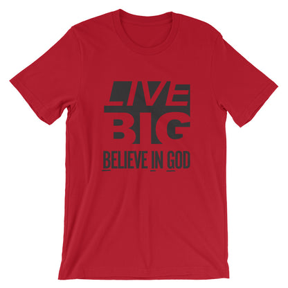 Live BIG Unisex T-Shirt