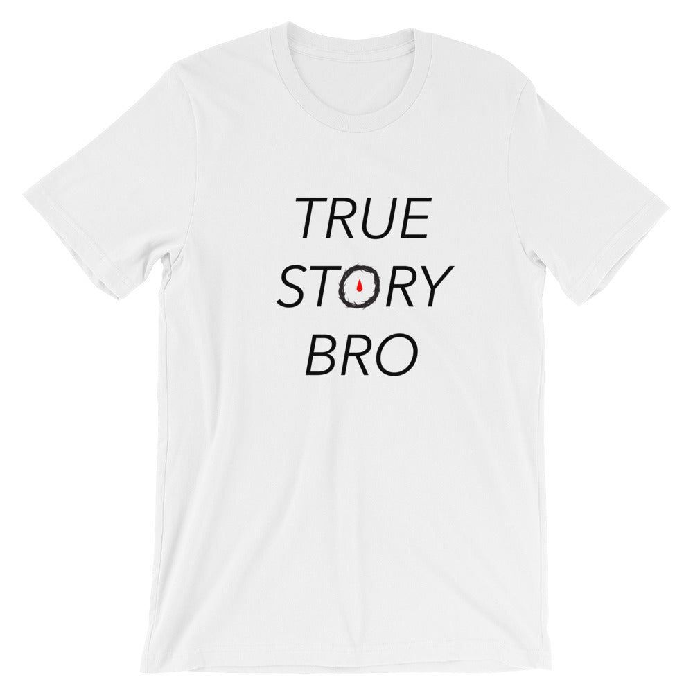 True Story Unisex Tee