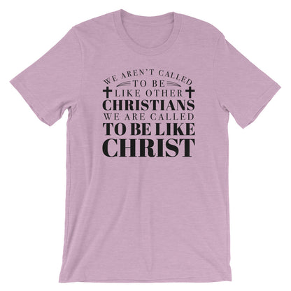 Be Like Christ  Unisex T-Shirt