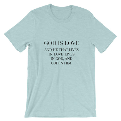 God is Love - Live in Love Unisex T-Shirt