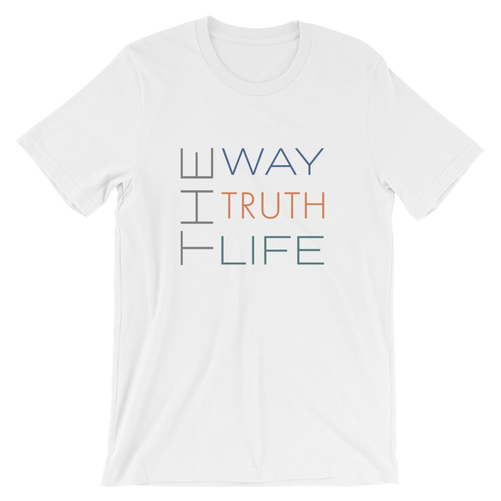 The Way The Truth The Life Unisex Tee